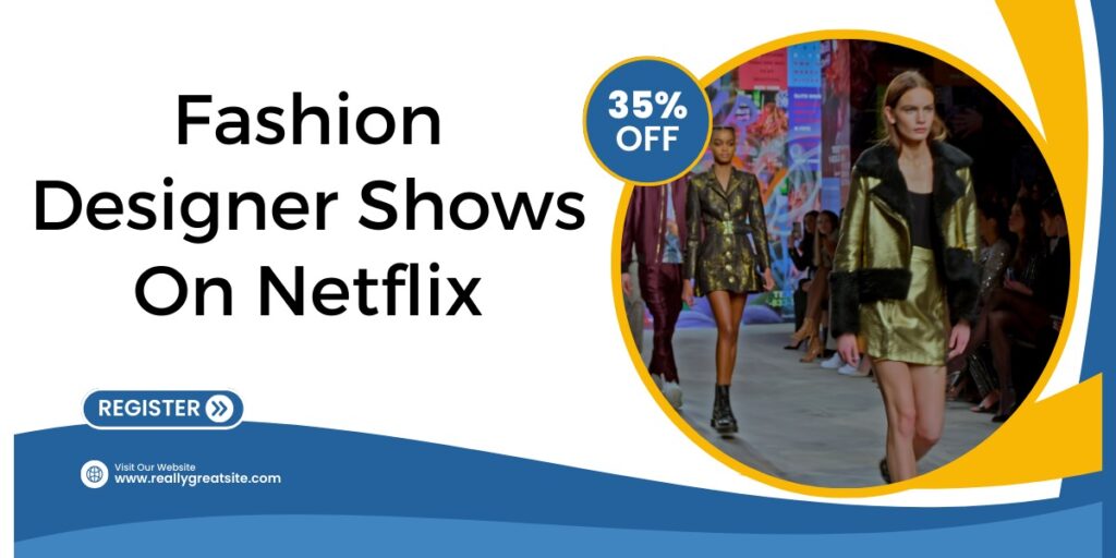 Fashion Designer Shows On Netflix