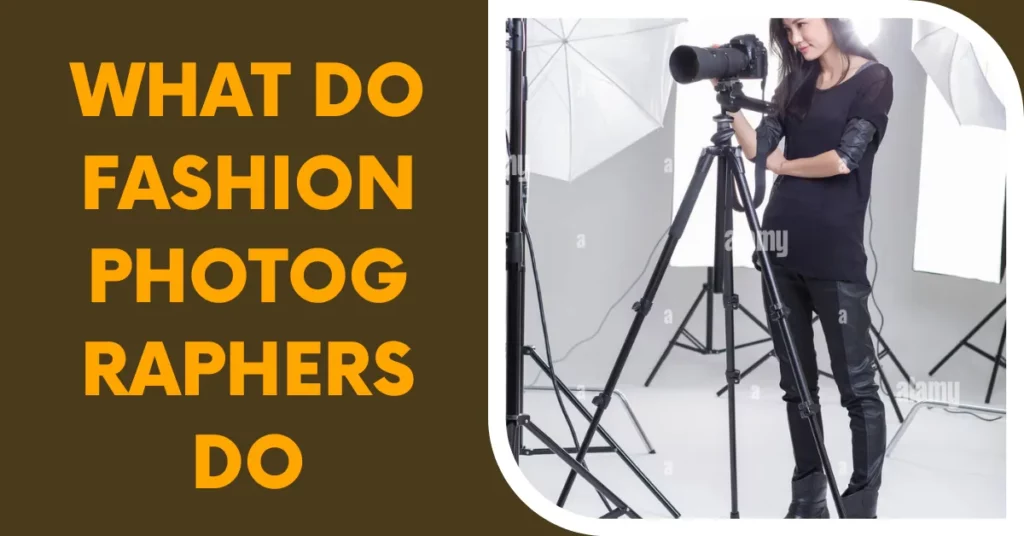 what do fashion photographers do