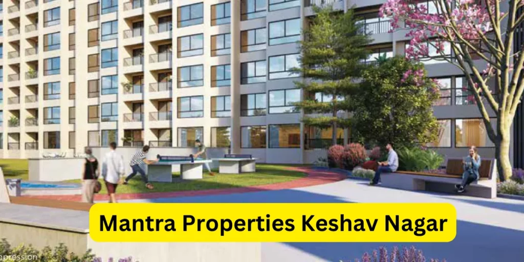 Mantra Properties Keshav Nagar