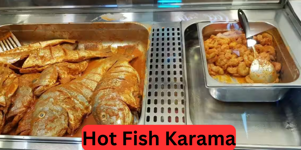 Hot Fish Karama