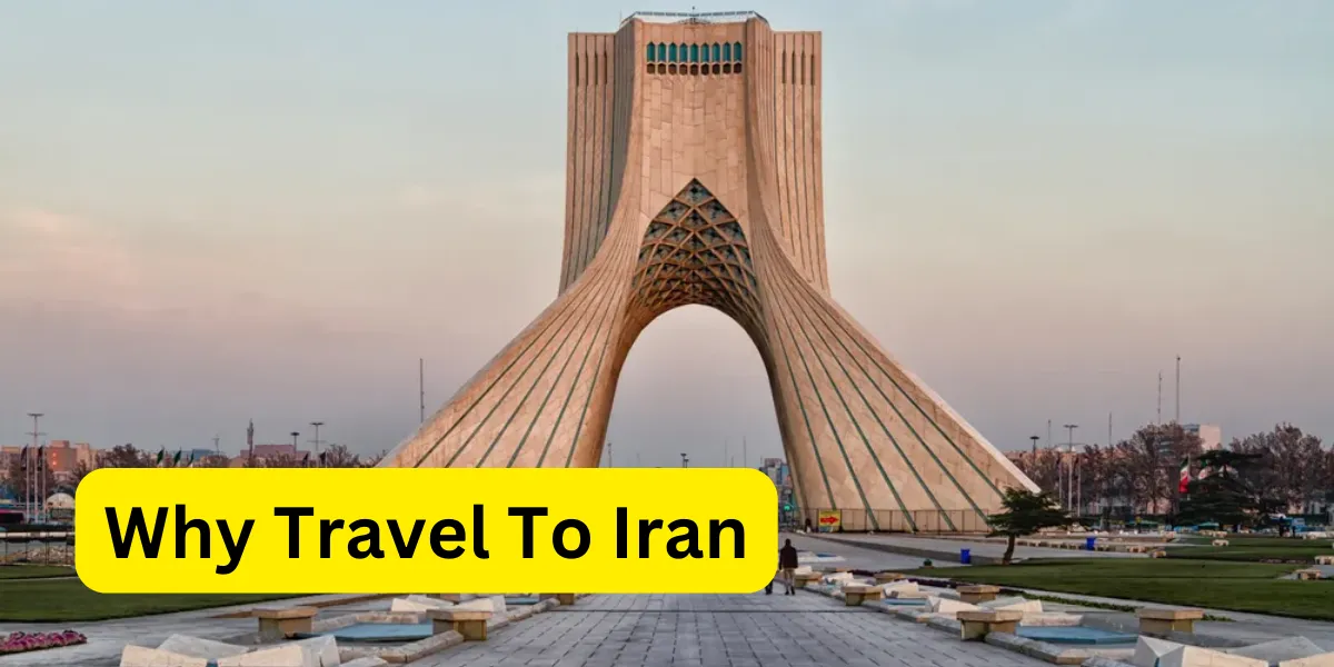 Why Travel To Iran