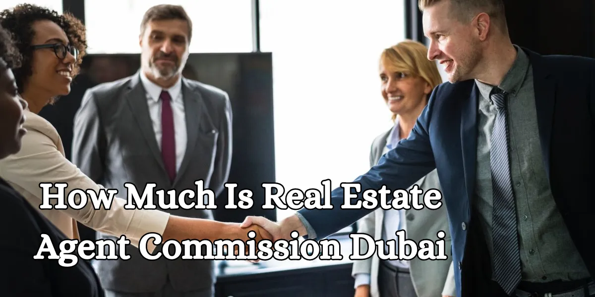 how much is real estate agent commission dubai