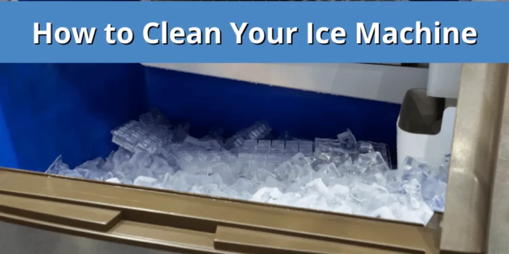 How To Clean ICE Maker Machine