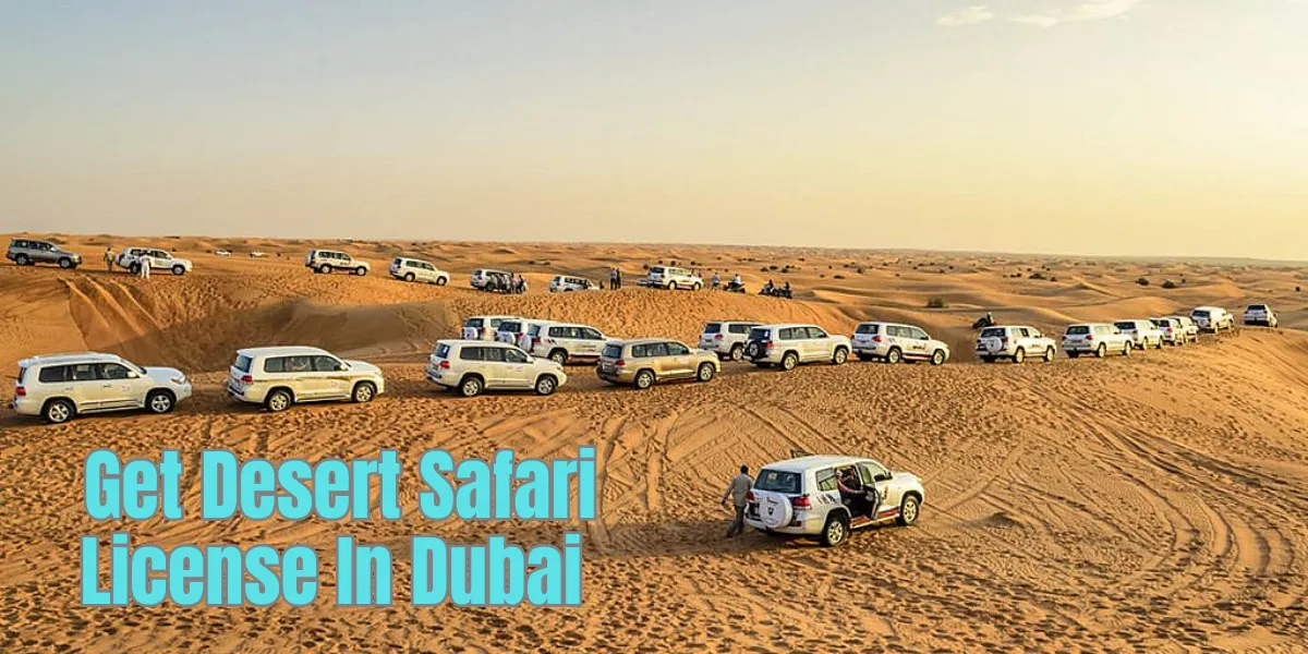 How To Get Desert Safari License In Dubai