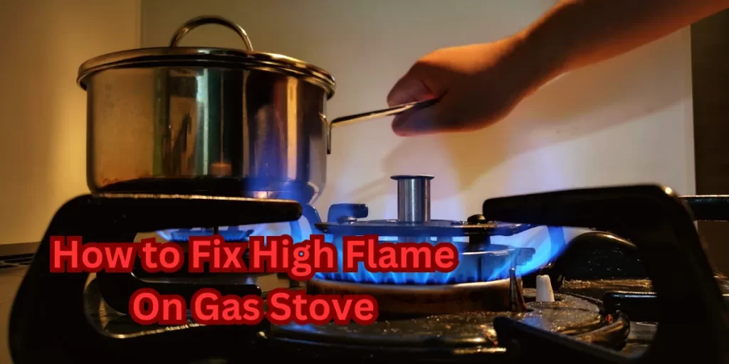 How to Fix High Flame On Gas Stove
