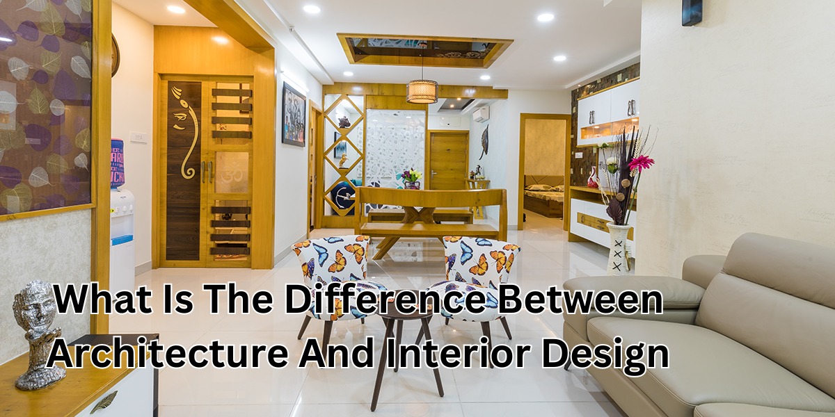 What Is The Difference Between Architecture And Interior Design