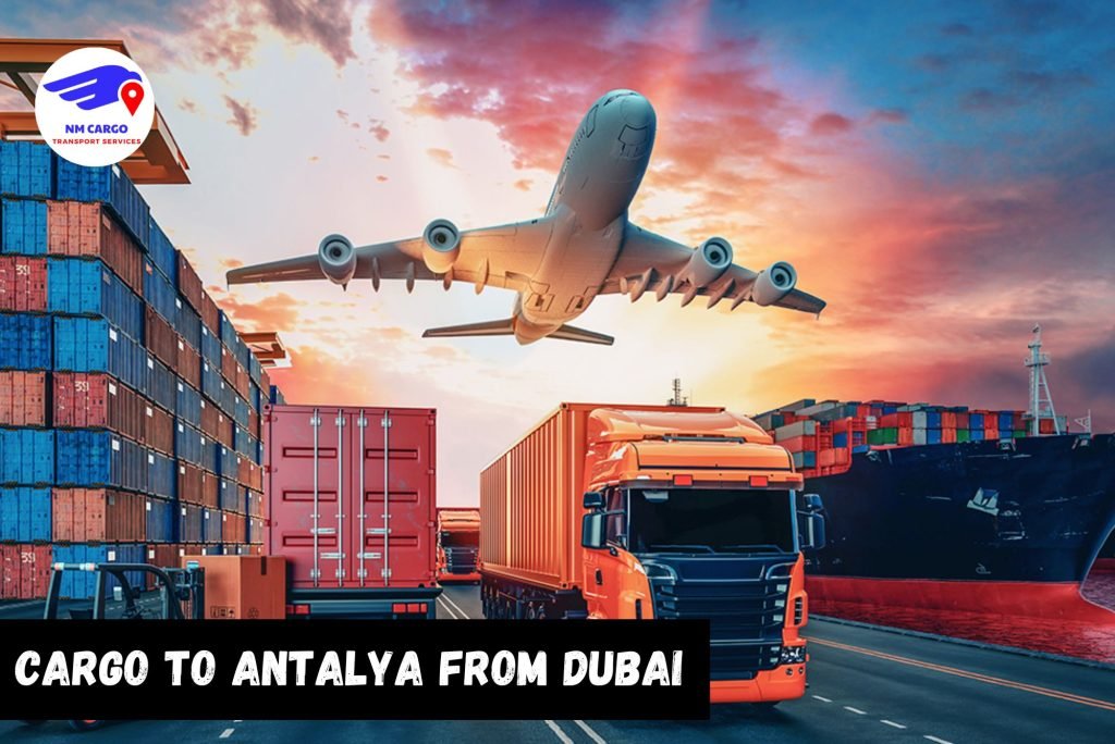 Cargo To Antalya From Dubai