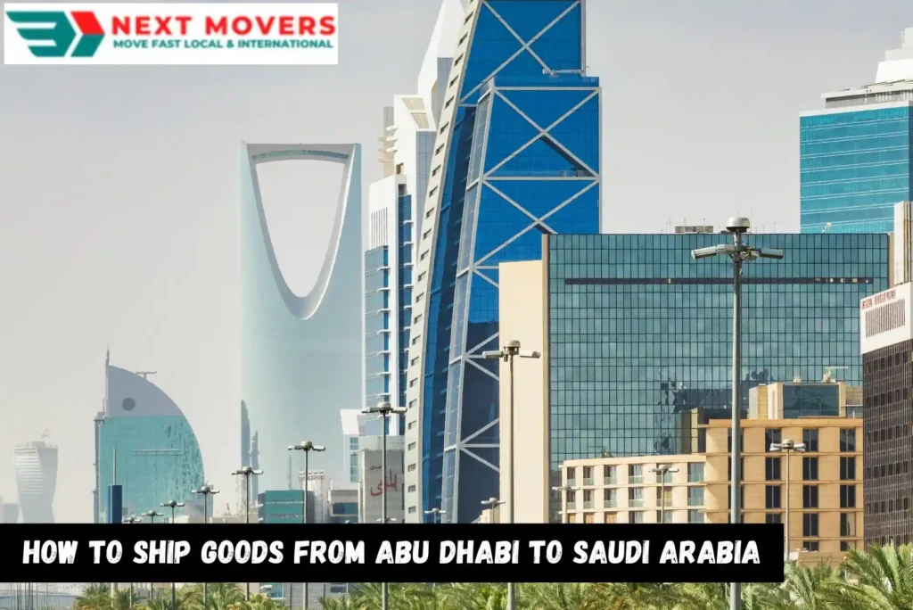 How to Ship Goods from Abu Dhabi to Saudi Arabia – A Complete Guide