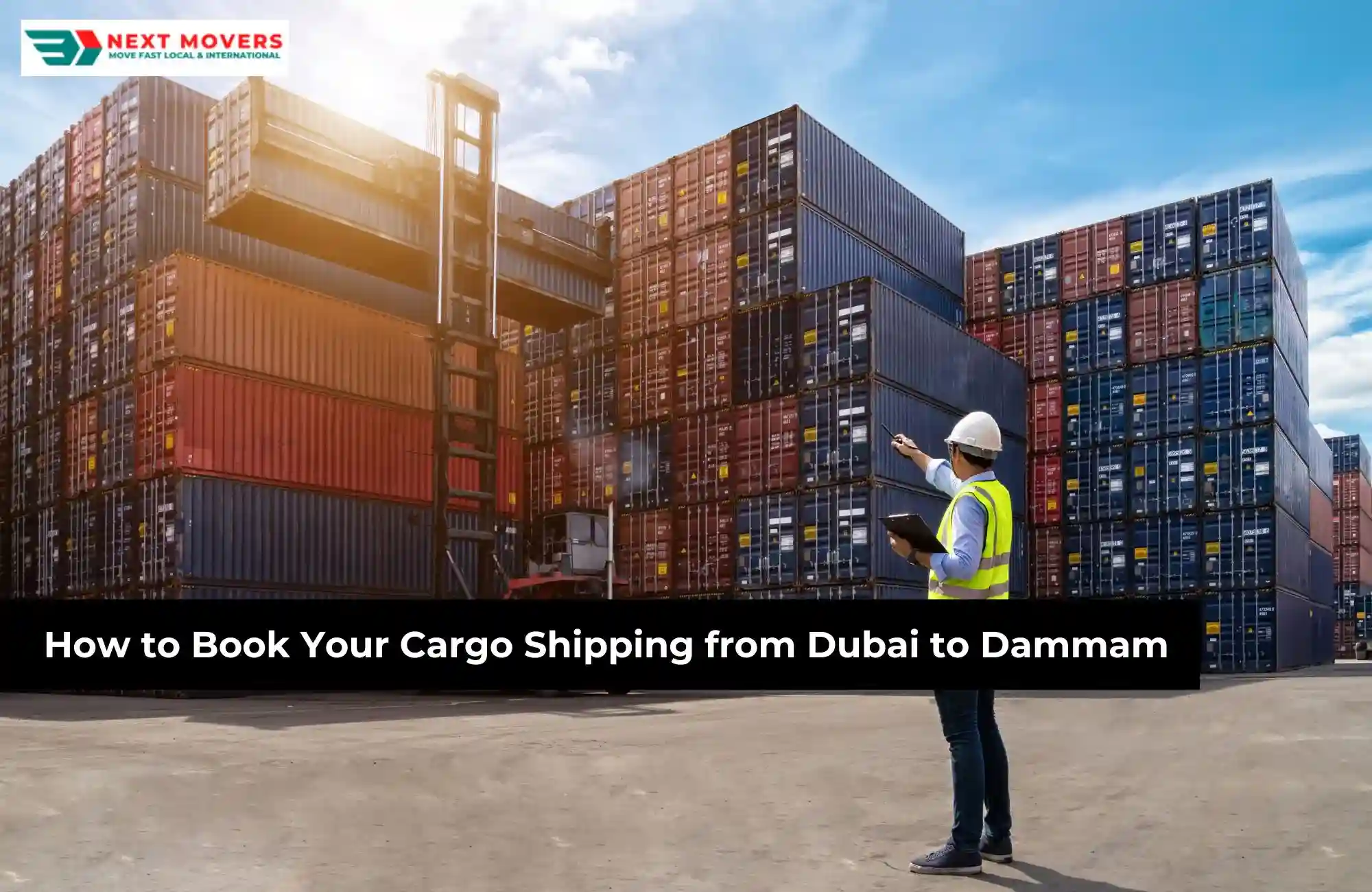 How to Book Your Cargo Shipping from Dubai to Dammam