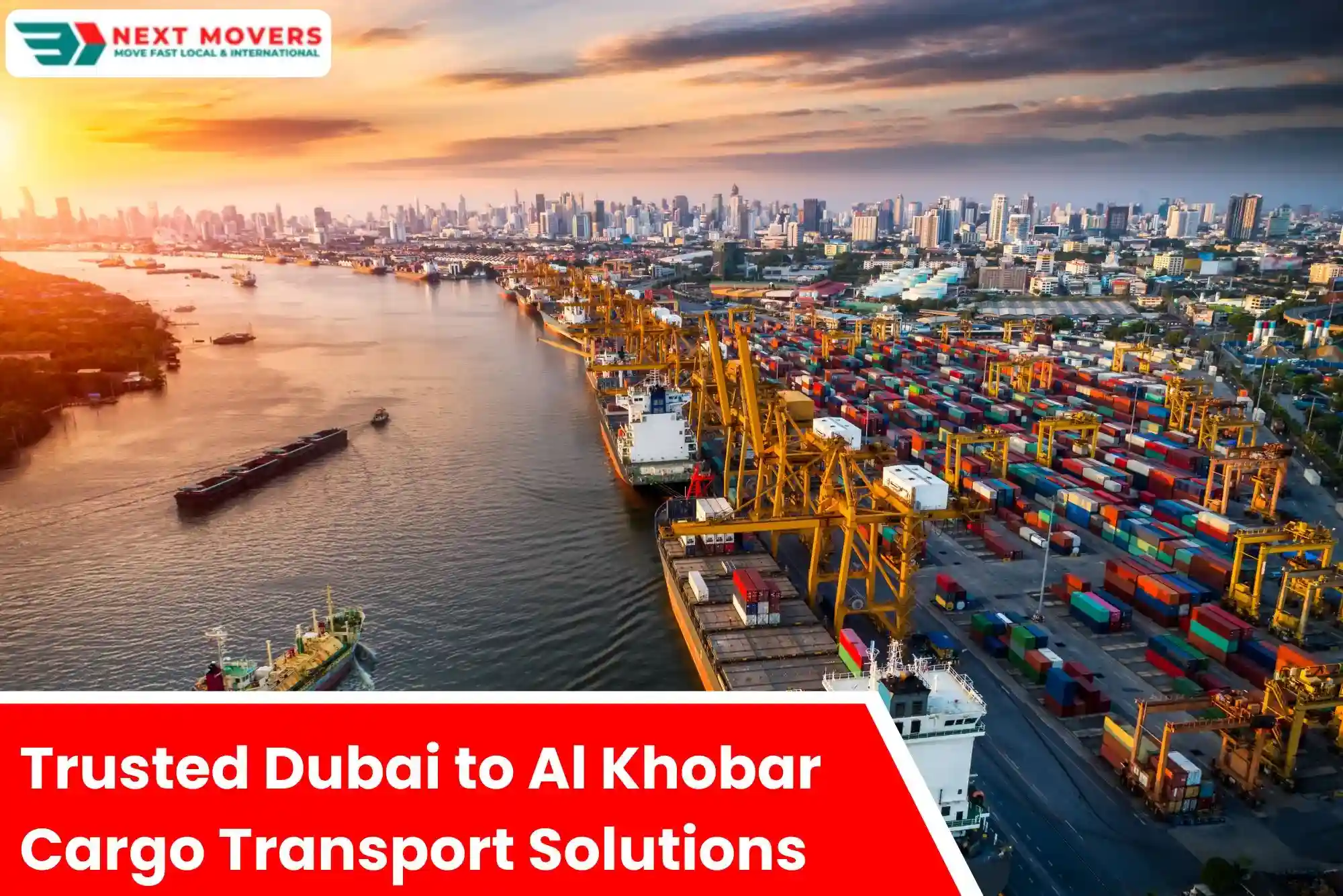 Trusted Dubai to Al Khobar Cargo Transport Solutions